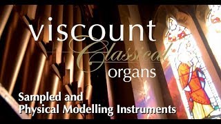 Viscount Organs  Sampled and physical modelling instruments 2017 [upl. by Ennagrom24]