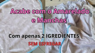 COMO TIRAR AMARELADO DE ROUPA  SEM ESFREGAR [upl. by Naleek]