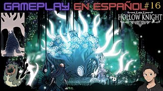 Hollow Knight EP16 Jardines de la Reina [upl. by Nyrahs444]