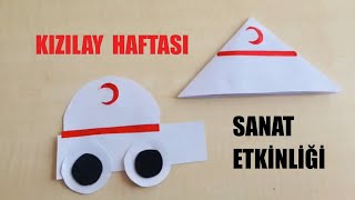 Kızılay Çadırı ve Ambulans Yapılışı  Kızılay Haftası Sanat Etkinlikleri [upl. by Danit958]