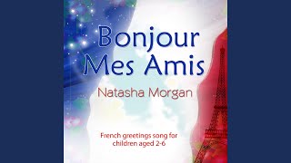 Bonjour Mes Amis French Greetings Song for Children [upl. by Latrice]