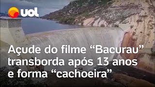 Açude do filme Bacurau transborda após 13 anos e forma cachoeira veja vídeo [upl. by Brenna466]