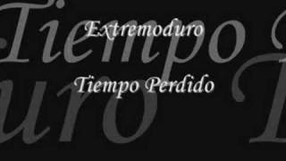 Extremoduro  Tiempo Perdido [upl. by Nnylyt]