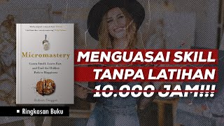 Micromastery Cara Mudah Menguasai Banyak Skill Sekaligus  Ringkasan Buku [upl. by Hunfredo]