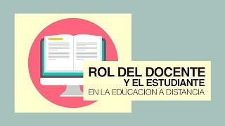 El Rol del Docente y el Estudiante en la Educación a Distancia 2021 [upl. by Tsai]