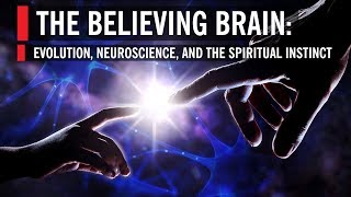 The Believing Brain Evolution Neuroscience and the Spiritual Instinct [upl. by Duong]