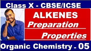 Organic 05  ALKENES most imp  Preparation amp Properties of ALKENE  Ethene  CBSEICSE  X CLASS [upl. by Tavie]