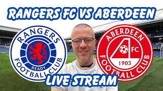 Rangers FC VS Aberdeen Live [upl. by Pudendas960]