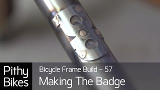 Bicycle Frame Build 57  Making The Head Tube Badge [upl. by Dnumde]