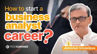 How to start your Business Analyst career  Step by step guide  Techcanvass [upl. by Llenhoj715]