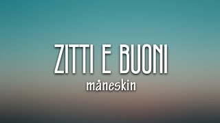 Måneskin  ZITTI E BUONI Lyrics Italy 🇮🇹 Eurovision 2021 [upl. by Eniffit266]