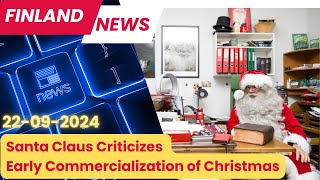 Finnish News 22092024  Santa Claus Veteran Criticizes Early Commercialization of Christmas [upl. by Edwine]