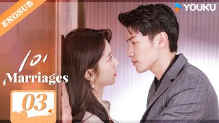 【ENG SUB】101 Marriages💞 EP03  Jin Ze  Chen Shujun  Feng Chuxuan  Liu Dexi  Bai Kairui  YOUKU [upl. by Nylirej]