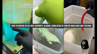 How to dispose of old 99 isopropyl alcohol from resin 3d printer wash and cure stations [upl. by Edy601]