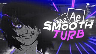 Smooth Turbulent  After Effects Tutorial AMV [upl. by Annaegroeg]