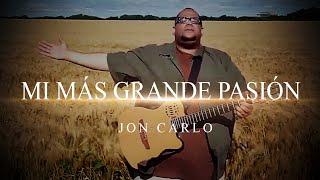 Jon Carlo  Mi Mas Grande Pasión Video Oficial [upl. by Notfilc]