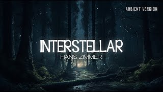 INTERSTELLAR soundtrack but its relaxing ambient version  Immersive BGM Melancholic Melody [upl. by Yeliah]