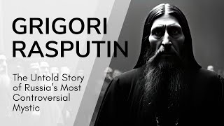 quotGrigori Rasputinquot The Untold Story of Russia’s Most Controversial Mystic  Khashayar Rahimi [upl. by Nilcaj]