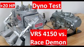 Carburetor Dyno Comparison Edelbrock VRS 4150 vs Race Demon [upl. by Akemit738]