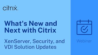 Whats New and Next with Citrix XenServer Security and VDI Solution Updates [upl. by Trebma]