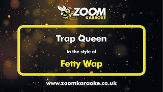 Fetty Wap  Trap Queen  Karaoke Version from Zoom Karaoke [upl. by Ientirb550]