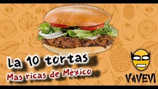 Las 10 tortas más ricas de México  Antojitos Mexicanos [upl. by Engelhart]