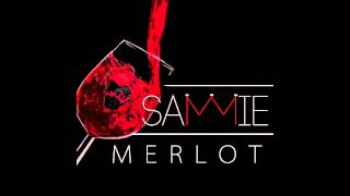 Sammie Merlot [upl. by Aver]