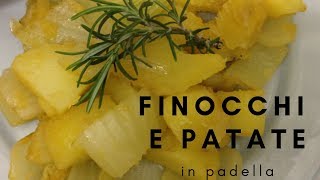 Finocchi e Patate in Padella Contorno Leggero e Saporito [upl. by Walford]