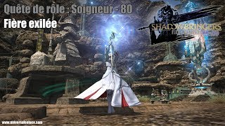 Final Fantasy XIV  Fière exilée  Quête de rôle  Soigneur 80 [upl. by Laris]