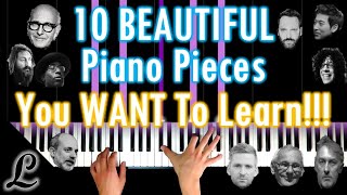 10 BEAUTIFUL piano pieces you WANT to learn TODAY Or in 2020 [upl. by Noonan]