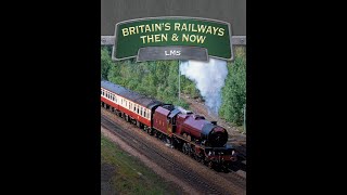 Britains Railways Then amp Now  LMS 1996 50fps [upl. by Anuahsat916]