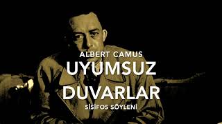 Uyumsuz Duvarlar  Sisifos Söyleni  Albert Camus [upl. by Eimrej]