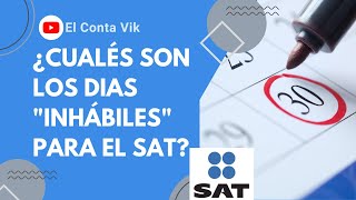 🗓️📌Días Inhabiles y días habiles 📅Cúales son y como funcionan en los Plazos con el SAT🧮 [upl. by Nitaf]