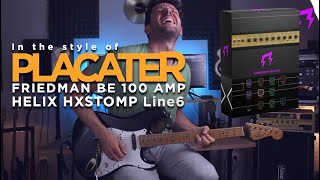 Placater pack  HELIX HXSTOMP  Friedman Be100 amp  Guitar presets  Line 6 Liveplayrock Line6 [upl. by Iramohs]