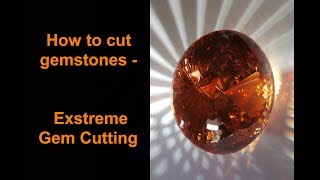 How to cut gemstones  Extreme Gem Cutting [upl. by Lefty]