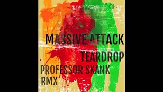 MASSIVE ATTACK TEARDROP  PROFESSOR SKANK rmx [upl. by Litt]