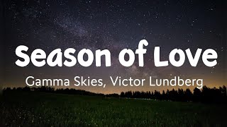 Season of Love Lyrics  By Gamma Skies Victor Lundberg  Stardust Music [upl. by Gnud]