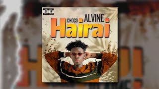 ALVINE CHOCO HAIRAI PROD BY LEKI PROD Audio officiel [upl. by Zingg54]