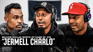 JERMELL CHARLO MILLION DOLLAZ WORTH OF GAME EPISODE 235 [upl. by Yelsha]