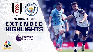 Fulham v Manchester City  PREMIER LEAGUE HIGHLIGHTS  5112024  NBC Sports [upl. by Smith806]