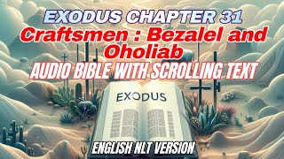 Exodus Chapter 31  Craftsmen  Bezalel and Oholiab [upl. by Tnias]