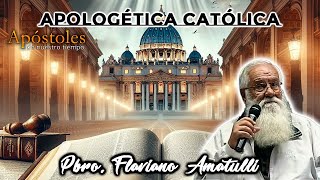 Apologética Católica  Padre Flaviano Amatulli [upl. by Ettellocin]