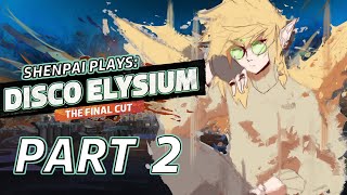 THE INVESTIGATION CONTINUES  Disco Elysium  Part 2 [upl. by Felic]