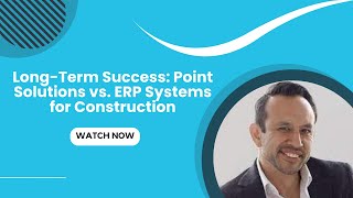 Long Term Success Point Solutions vs ERP Systems for Construction [upl. by Coniah835]