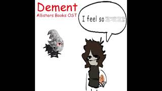 Dement  Allisters Books OST [upl. by Dorelia413]