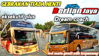 🦚KASTA TERTINGGI BERLIAN JAYA🦚DARI KELAS VIP SAMPAI DREAM COACH❗PENUMPANG FULL RAME☑️ [upl. by Norraj775]