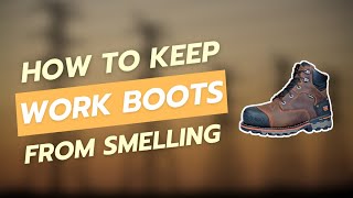 How to Keep Work Boots from Smelling  Stay Fresh [upl. by Ahsetel]