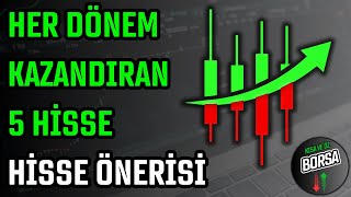 HER DÖNEM KAZANDIRAN 5 HİSSE  HİSSE ÖNERİSİ  HİSSE SENEDİ TAVSİYELERİ  TEKNİK ANALİZ [upl. by Castora]