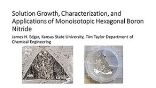 Solution Growth Characterization and Applications of Monoisotopic Hexagonal Boron Nitride [upl. by Iror940]