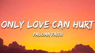 Paloma Faith  Only Love Can Hurt Like This Lyrics [upl. by Alcott]